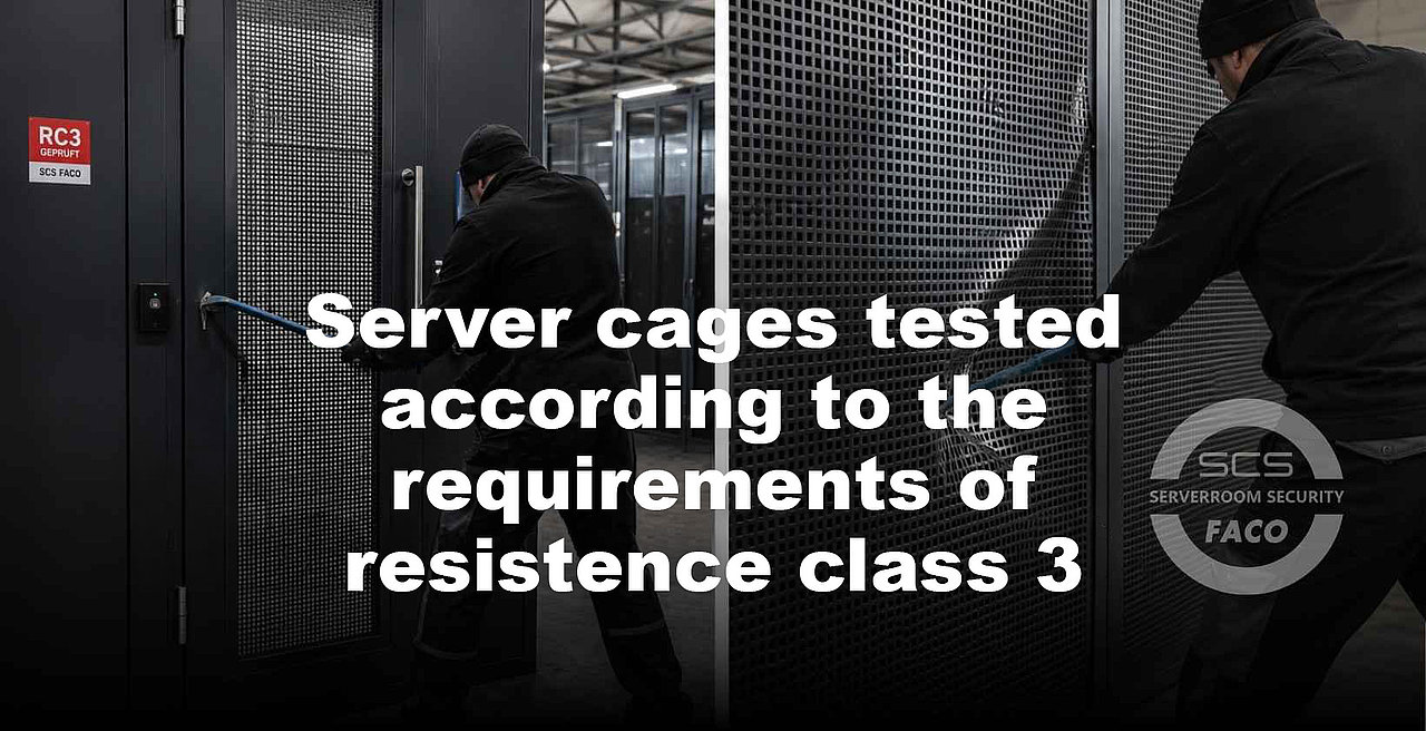 Server cages tested according to the requirements of resistence class 3