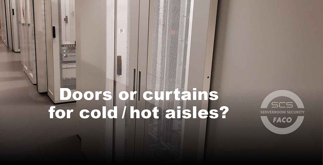 Comparison of doors vs. curtains for cold and hot aisles in the server room