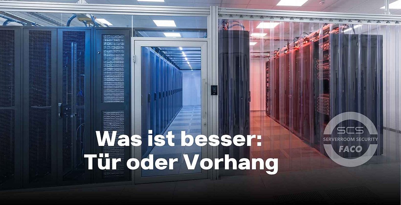 Was besser ist: Tür oder Vorhang bei Serverräumen im Vergleich